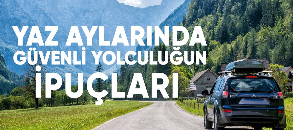 Araç sahiplerine güvenli yolculuğun ipuçları