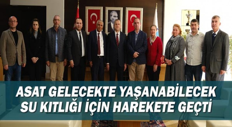 ASAT gelecekte yaşanabilecek su kıtlığı için harekete geçti