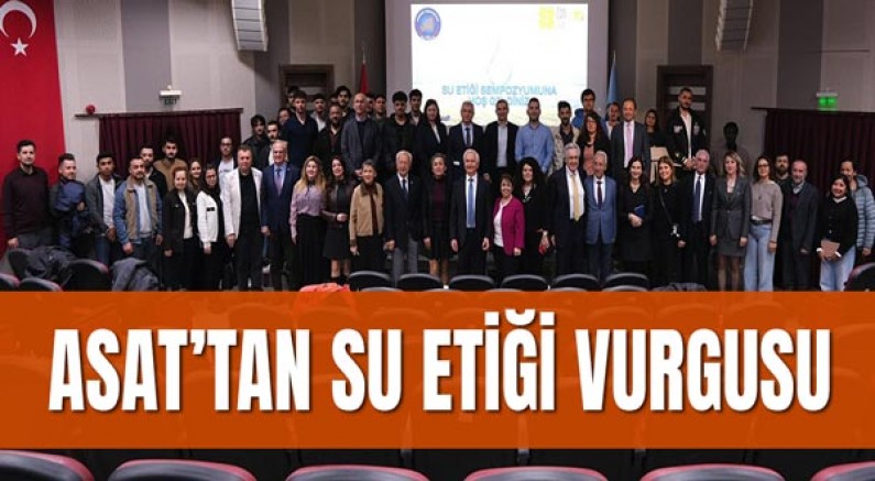 ASAT’tan su etiği vurgusu