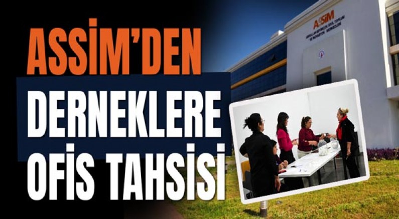 ASSİM’den derneklere ofis tahsisi