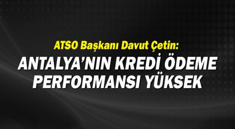 ATSO Başkanı Davut Çetin, BBDK verilerini değerlendirdi.