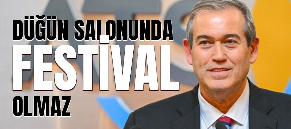 ATSO Başkanı Hacısüleyman: 'Düğün salonunda festival olmaz'