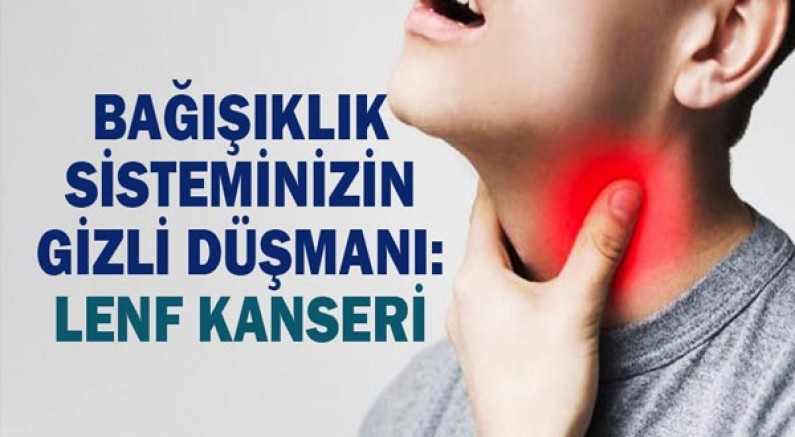Bağışıklık Sisteminizin Gizli Düşmanı: Lenf Kanseri