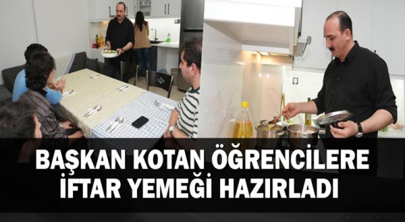 Başkan Kotan Öğrencilere İftar Yemeği Hazırladı