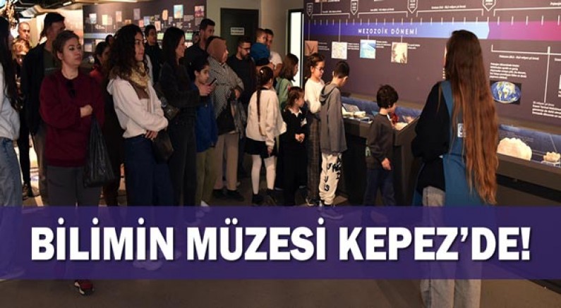 Bilimin müzesi Kepez’de