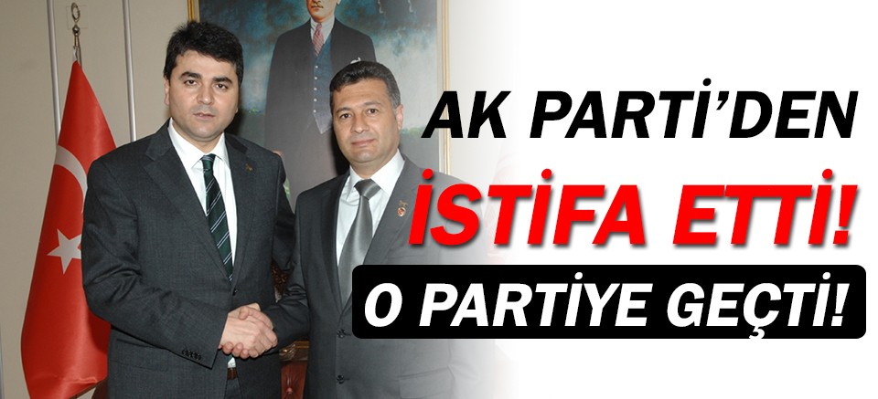 Bülent Saylağ, Ak Parti'den istifa etti, DP'ye geçti!