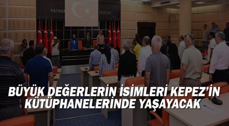 Büyük değerlerin isimleri Kepez’in kütüphanelerinde yaşayacak
