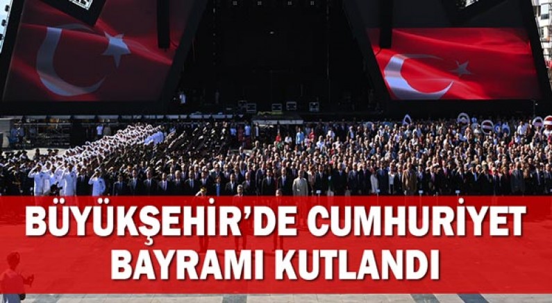 Büyükşehir’de Cumhuriyet Bayramı kutlandı