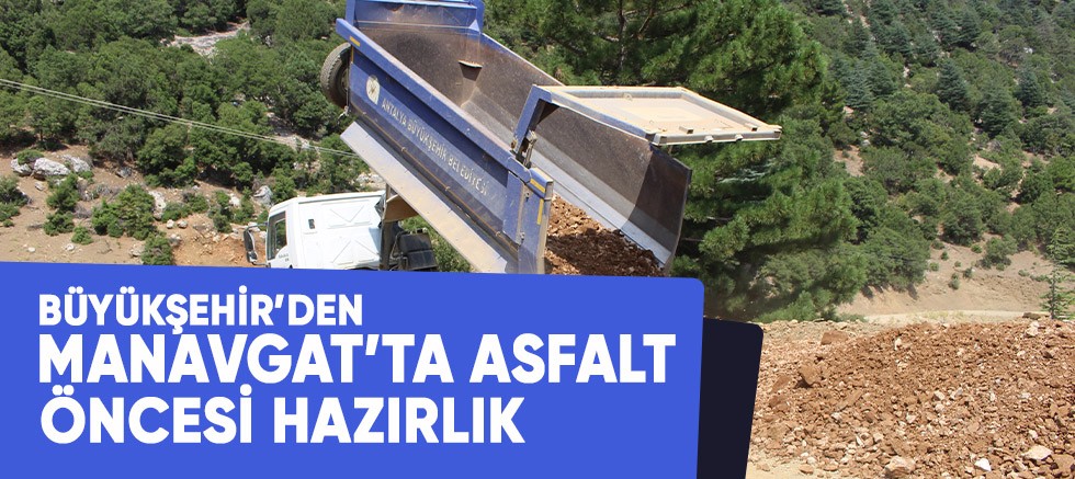 Büyükşehir’den Manavgat’ta asfalt öncesi hazırlık.