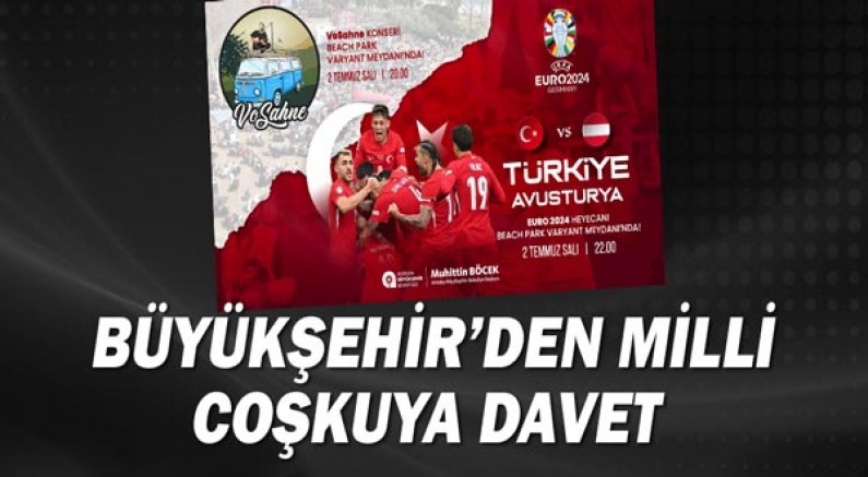 Büyükşehir'den Milli coşkuya davet