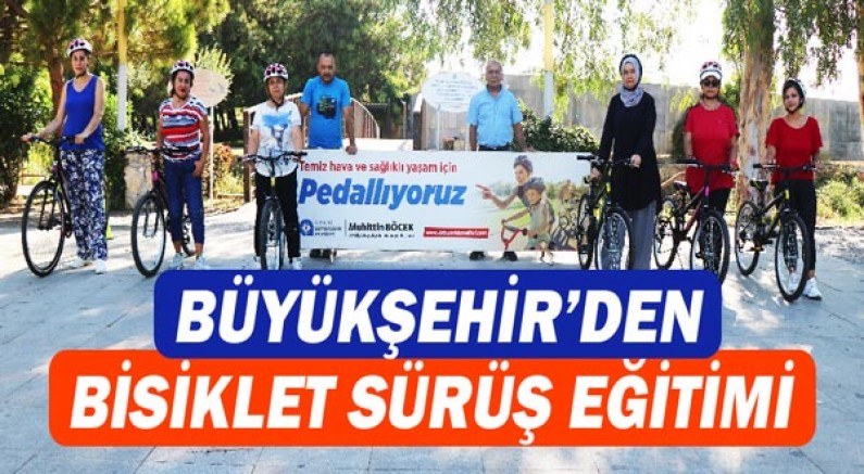 Büyükşehir'den Temel Bisiklet Sürüş Eğitimi!