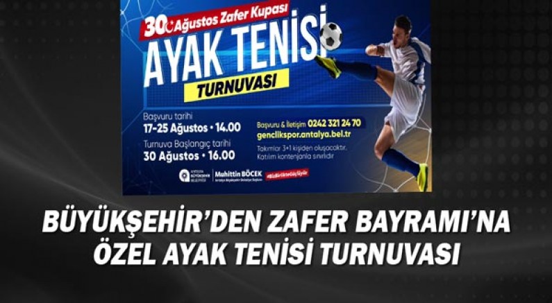 Büyükşehir’den Zafer Bayramı’na özel ayak tenisi turnuvası 
