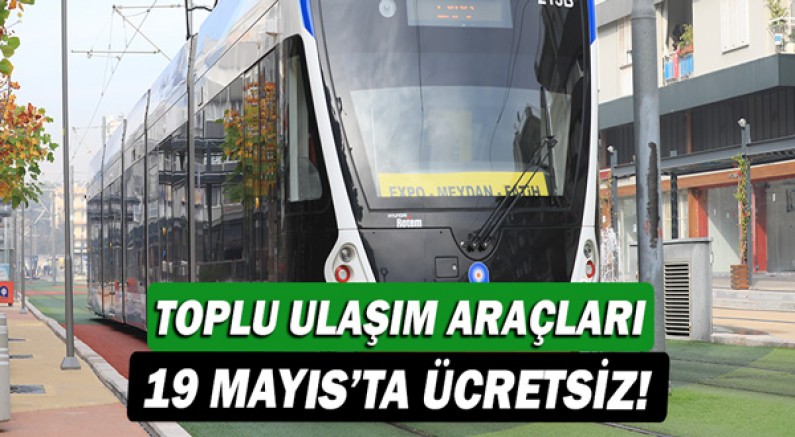 Büyükşehir’e ait toplu ulaşım araçları 19 Mayıs’ta ücretsiz!