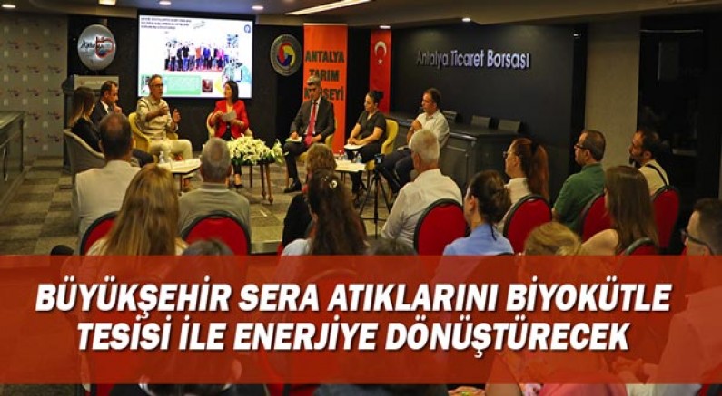 Büyükşehir sera atıklarını biyokütle tesisi ile enerjiye dönüştürecek