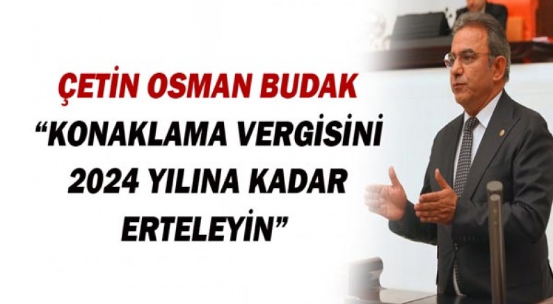 Çetin Osman Budak: Turizmciye destek olmadınız, bari köstek olmayın!