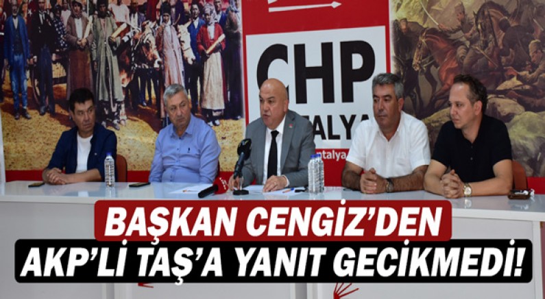 CHP Antalya İl Başkanı Nuri Cengiz’den AKP’li Ethem Taş'a yanıt gecikmedi!