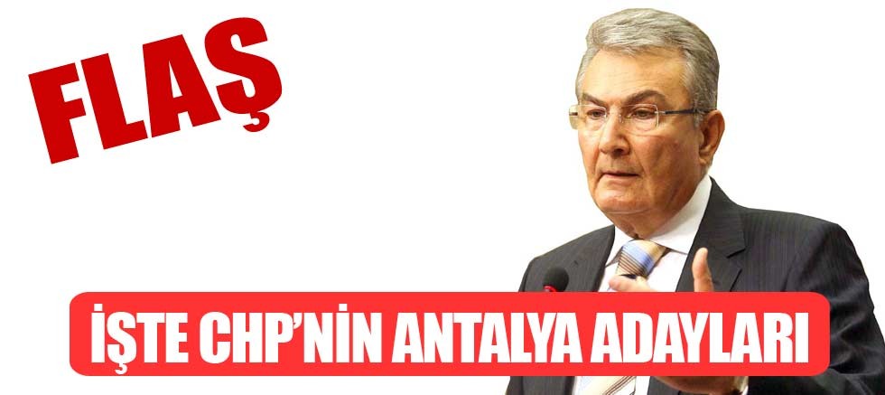 CHP Antalya Milletvekili adayları kimler?