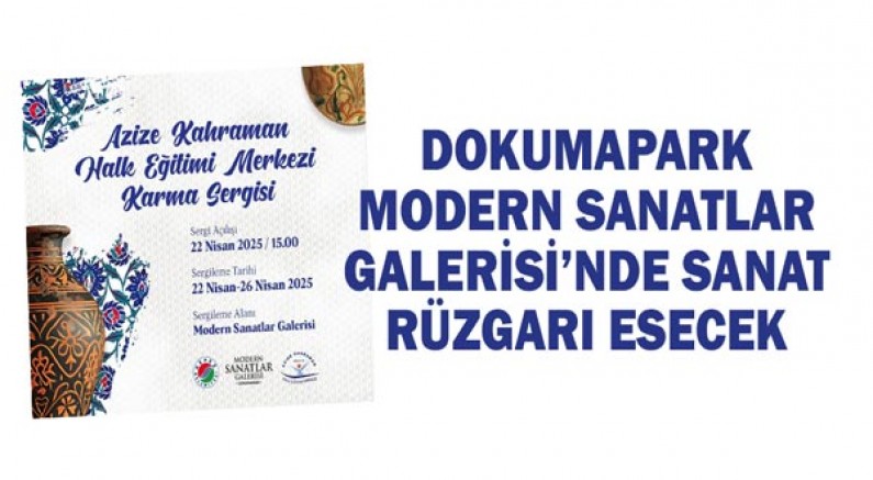 Dokumapark Modern Sanatlar Galerisi’nde sanat rüzgarı esecek