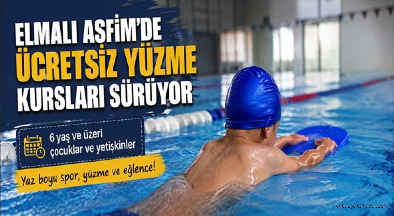 Elmalı ASFİM’de ücretsiz yüzme kursları sürüyor