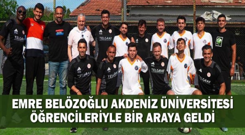 Emre Belözoğlu Akdeniz Üniversitesi Öğrencileriyle Bir Araya Geldi