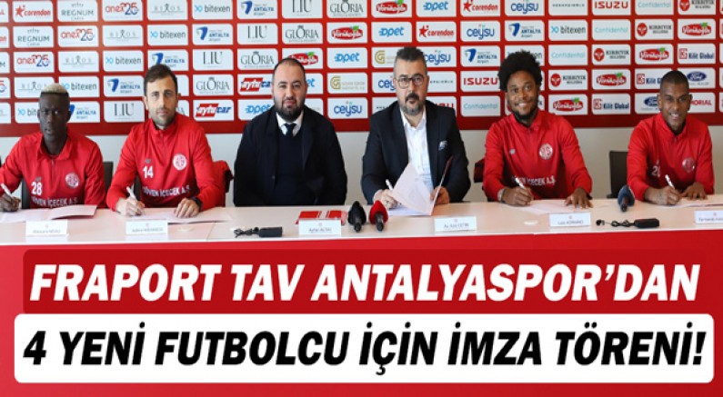 Fraport TAV Antalyaspor’dan 4 yeni futbolcu için imza töreni!