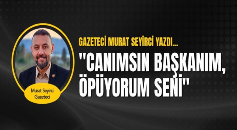 Gazeteci Murat Seyirci yazdı... 