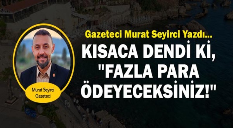Gazeteci Murat Seyirci yazdı... Kısaca dendi ki, 