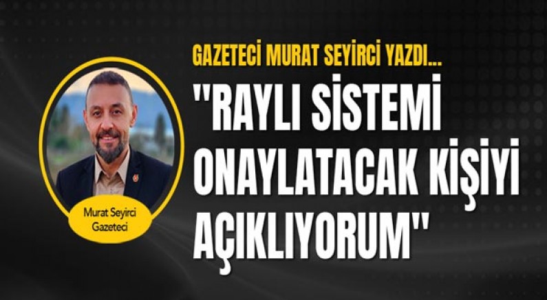 Gazeteci Murat Seyirci yazdı... 