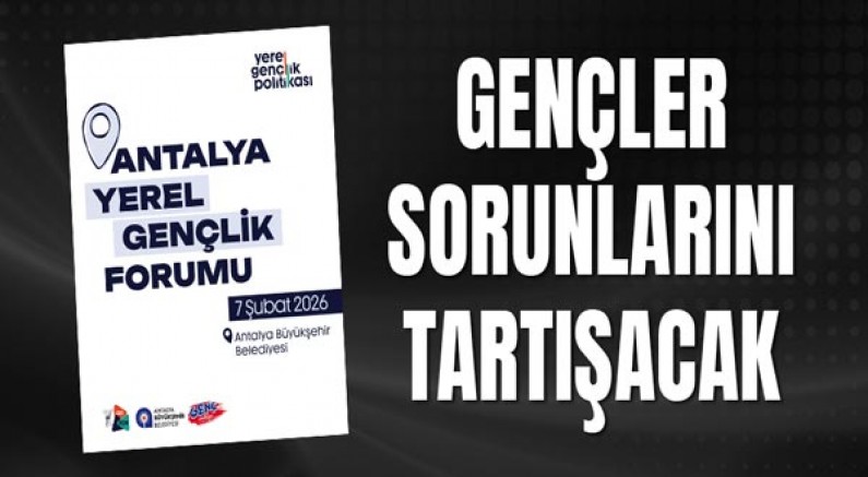 Gençler sorunlarını tartışacak