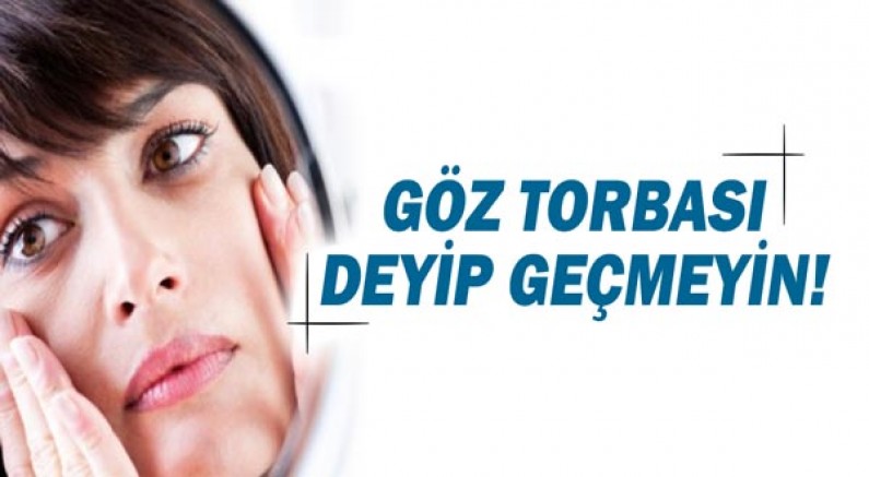 Göz Torbası deyip geçmeyin!