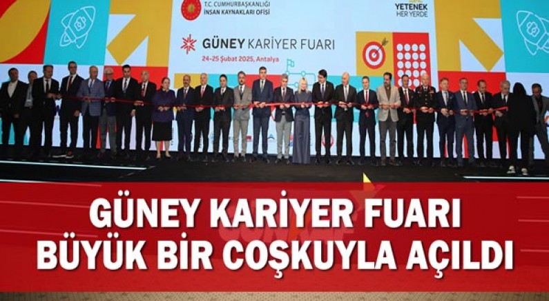 Güney Kariyer Fuarı büyük bir coşkuyla açıldı
