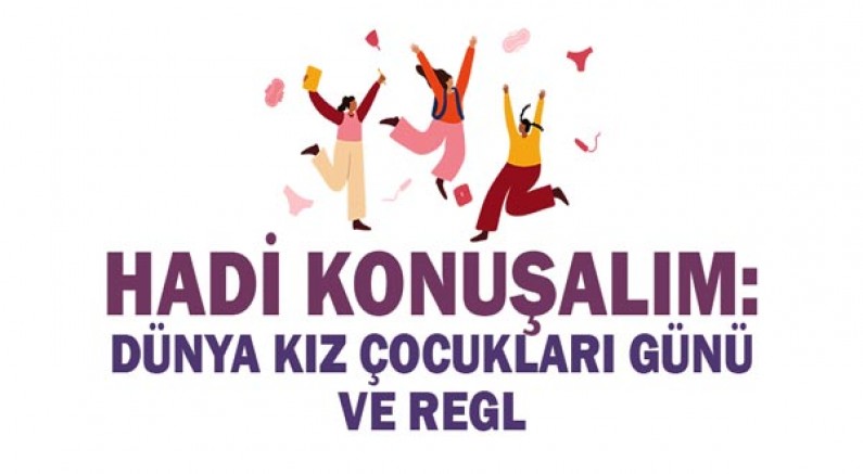 Hadi Konuşalım: Dünya Kız Çocukları Günü ve Regl