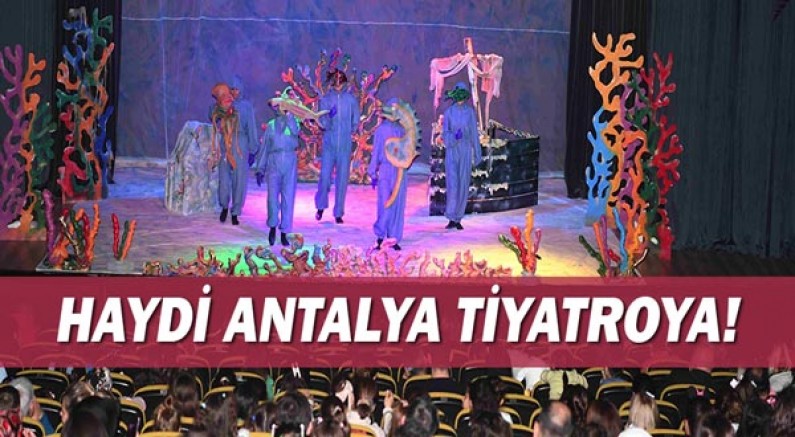 Haydi Antalya tiyatroya!
