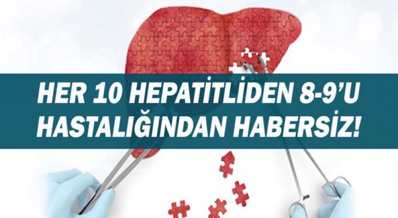Her 10 Hepatitliden 8-9’u Hastalığından Habersiz