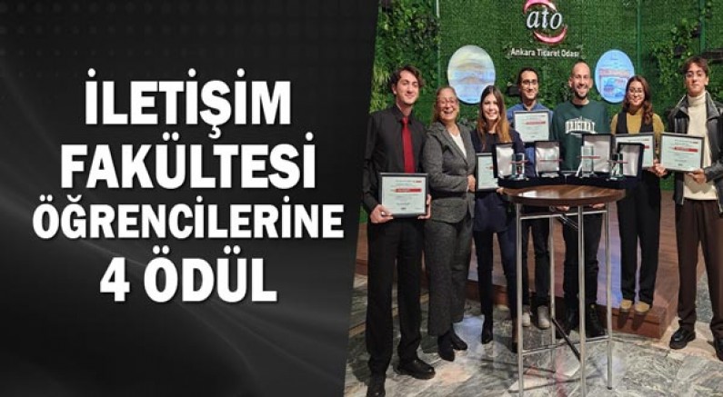 İletişim Fakültesi öğrencilerine 4 ödül