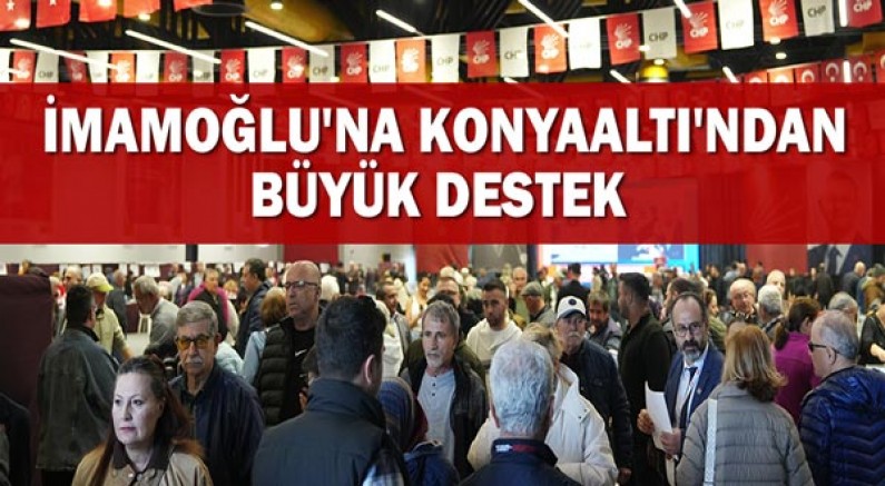 İmamoğlu'na Konyaaltı'ndan Büyük Destek
