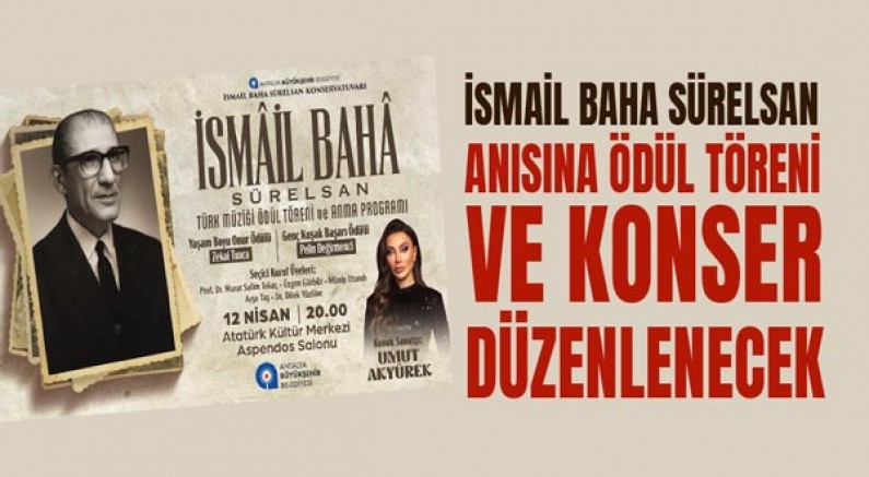 İsmail Baha Sürelsan anısına ödül töreni ve konser düzenlenecek