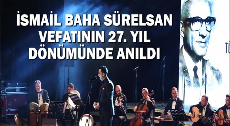 İsmail Baha Sürelsan vefatının 27. yıl dönümünde anıldı