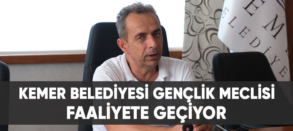 Kemer Belediyesi Gençlik Meclisi faaliyete geçiyor