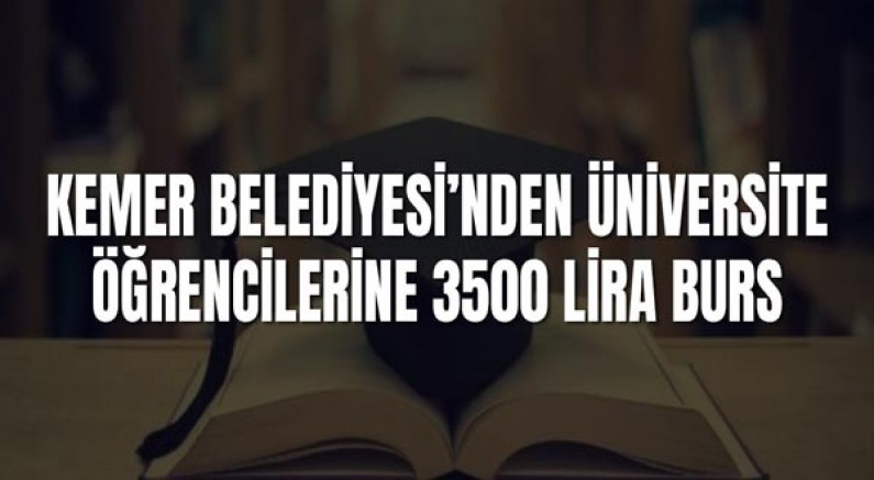 Kemer Belediyesi’nden Üniversite Öğrencilerine 3500 Lira Burs