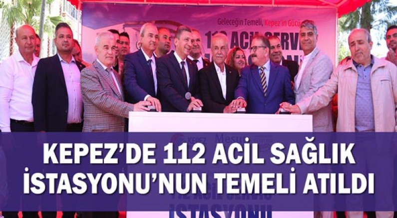 Kepez’de 112 Acil Sağlık İstasyonu’nun temeli atıldı