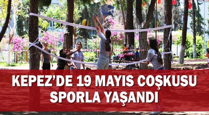 Kepez’de 19 Mayıs coşkusu sporla yaşandı