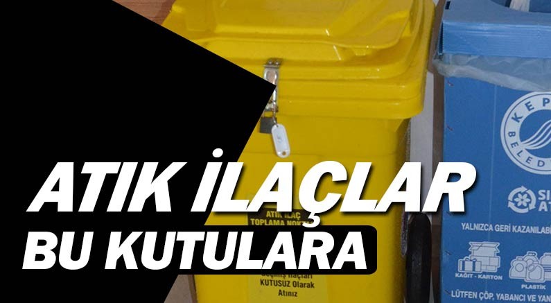 Ilaclar Saglikli Sekilde Imha Edilecek
