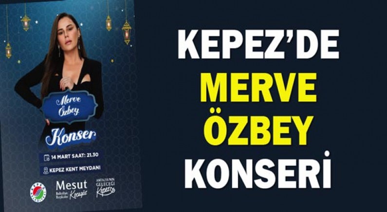 Kepez’de Merve Özbey konseri