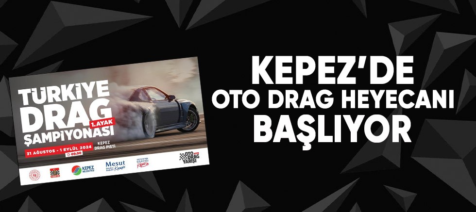 Kepez’de Oto Drag heyecanı başlıyor!