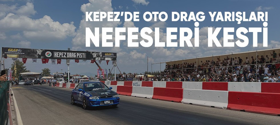 Kepez’de Oto Drag yarışları nefesleri kesti.