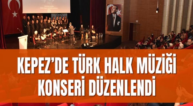 Kepez’de Türk Halk Müziği Konseri Düzenlendi