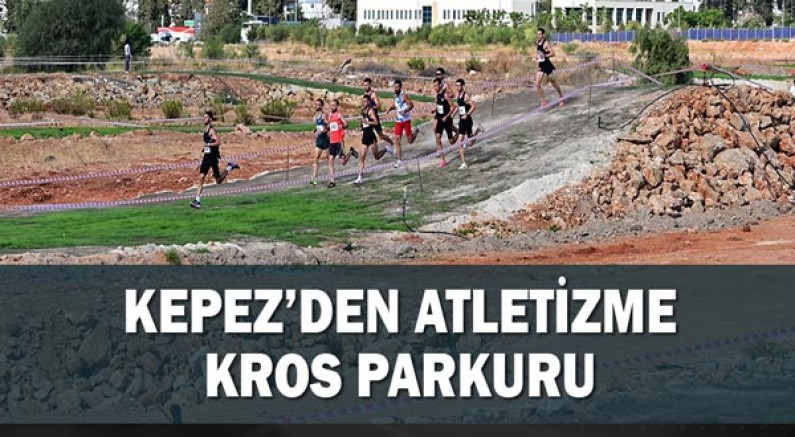 Kepez’den atletizme kros parkuru