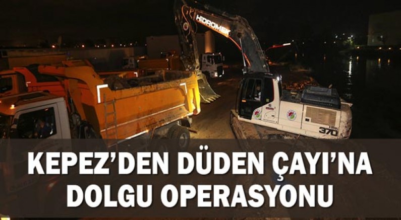 Kepez’den Düden Çayı’na dolgu operasyonu