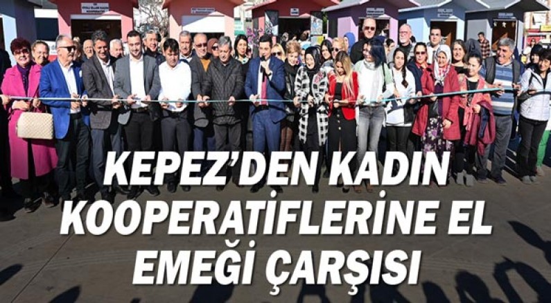 Kepez’den kadın kooperatiflerine el emeği çarşısı